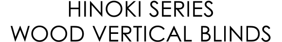 HINOKI SERIES WOOD VERTICAL BLINDS
